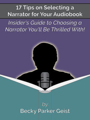 cover image of 17 Tips on Selecting a Narrator for Your Audiobook